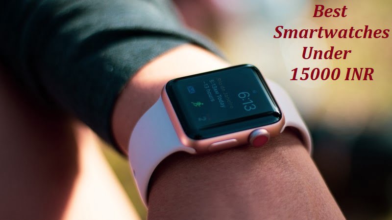 best smart watches under 15000