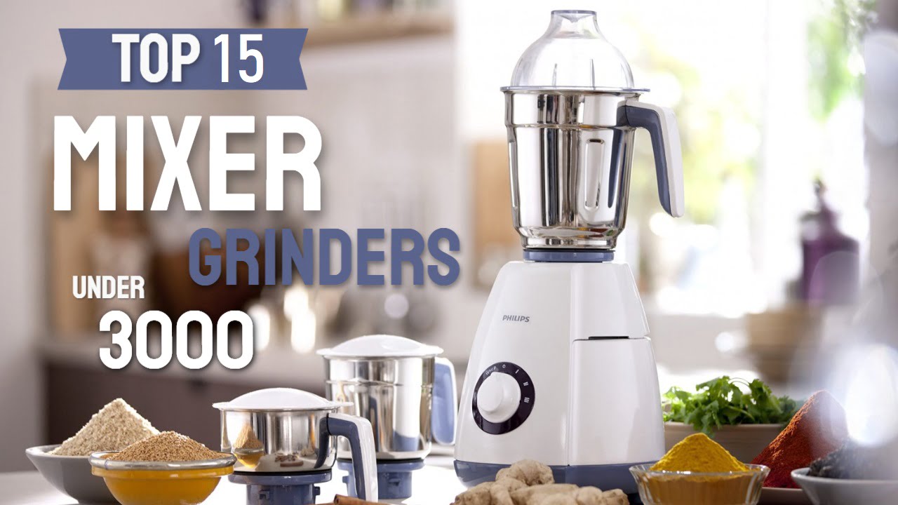 Best Mixer Grinders Under 3000 || List of Top 15 || Make Grinding Easier