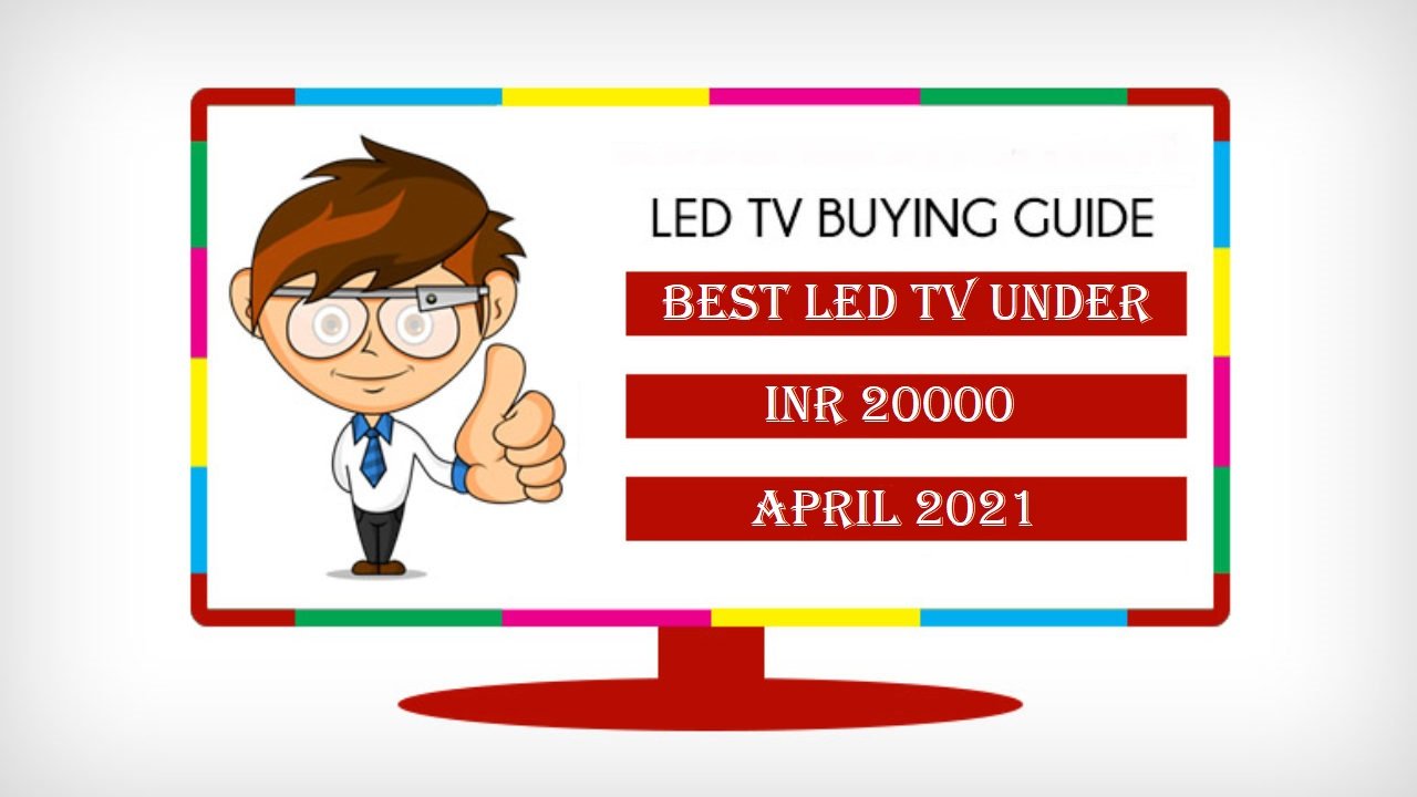 Best LED TVs Under 20000 in India – Get Features, Specifications & Price