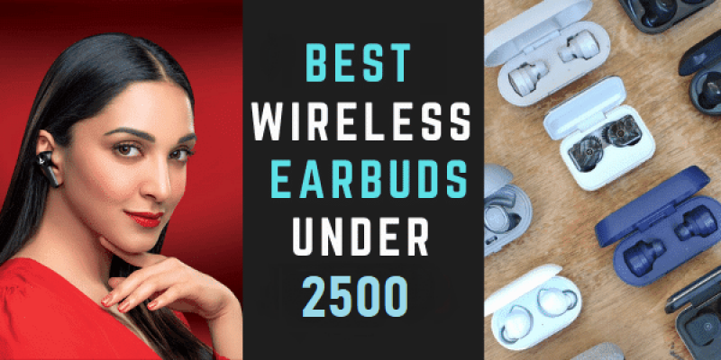 Wireless Earbuds Under 2500 – Ultimate Earbuds At Reasonable Price