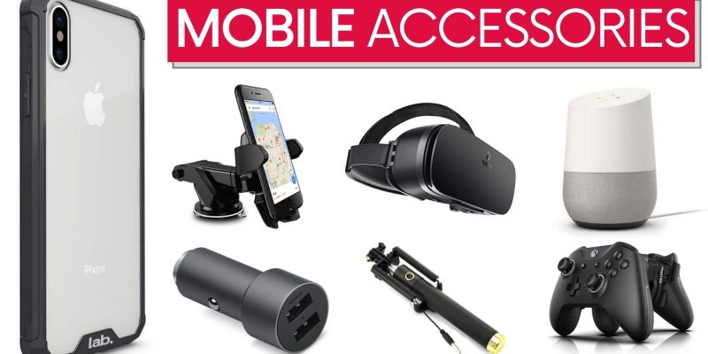 Must-Have Mobile Accessories – Smart Gadgets To Use With Your Phone