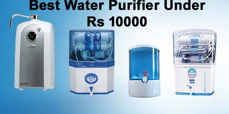 Top 10 Water Purifiers Under 10000 || Reviews and Buying Guide